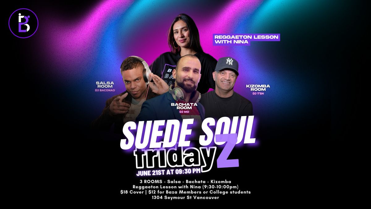 Suede Soul FridayZ - Salsa Bachata Zouk Social in Vancouver