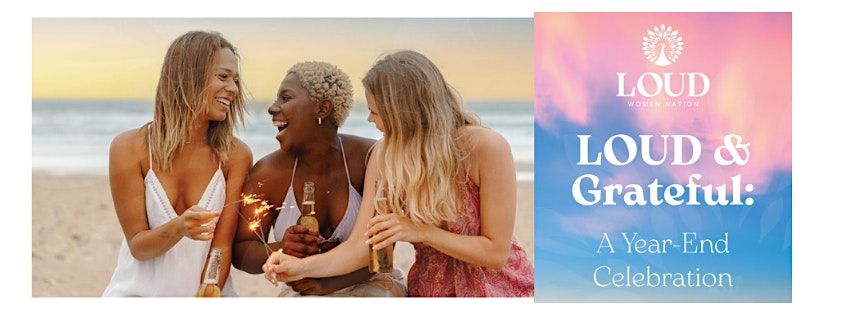 LOUD And Grateful "A Year-End Celebration"