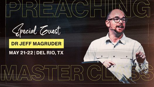 Preaching Master Class - Dr. Jeff Magruder