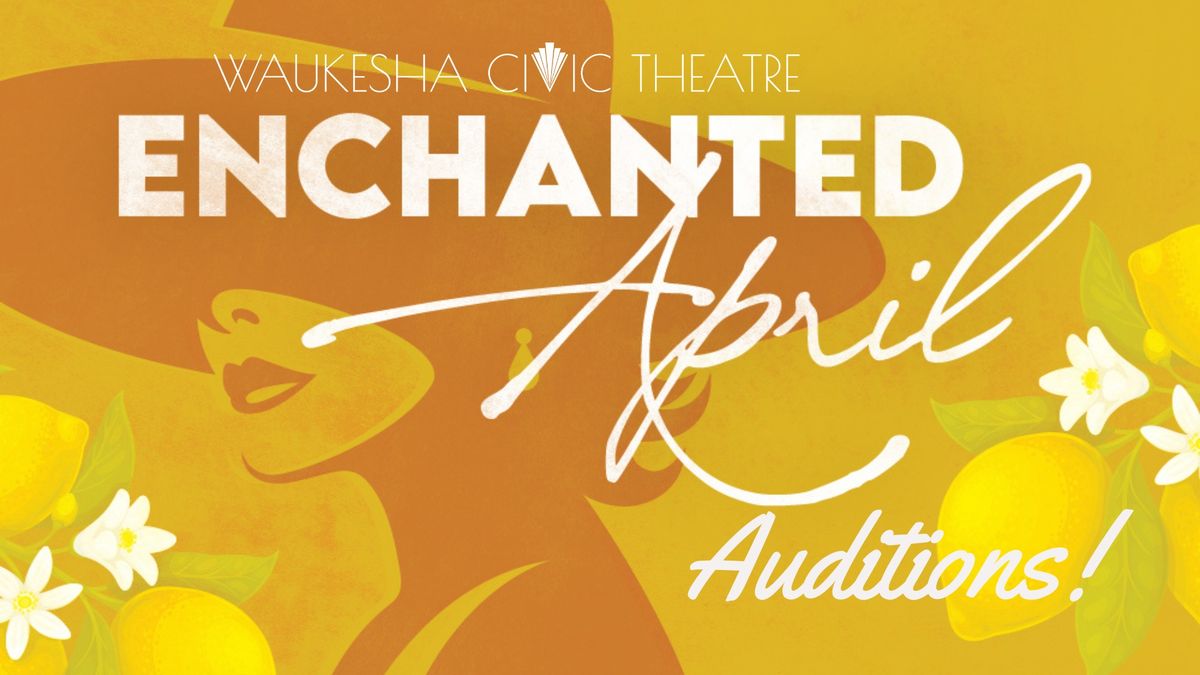 AUDITIONS - Enchanted April - A Mainstage Play