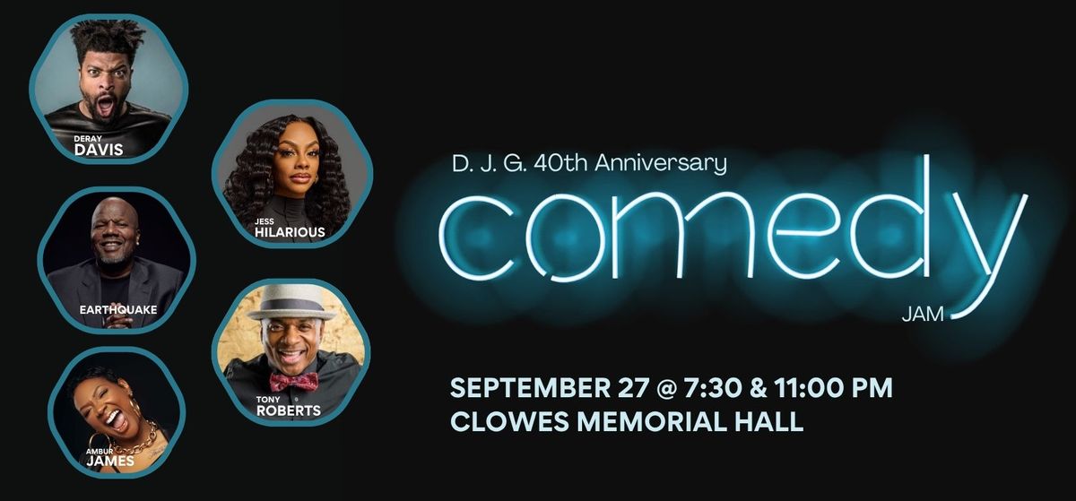 D.J.G. 40th Anniversary Comedy Jam: DeRay Davis  Jess Hilarious  Earthquake & Tony Roberts