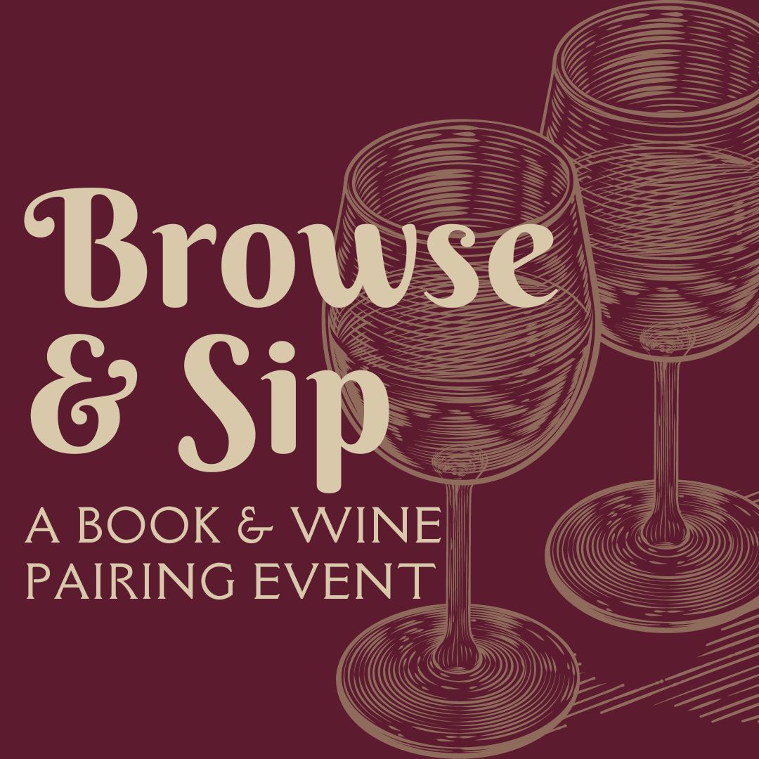 Browse & Sip: A Book & Wine Pairing - Saturday