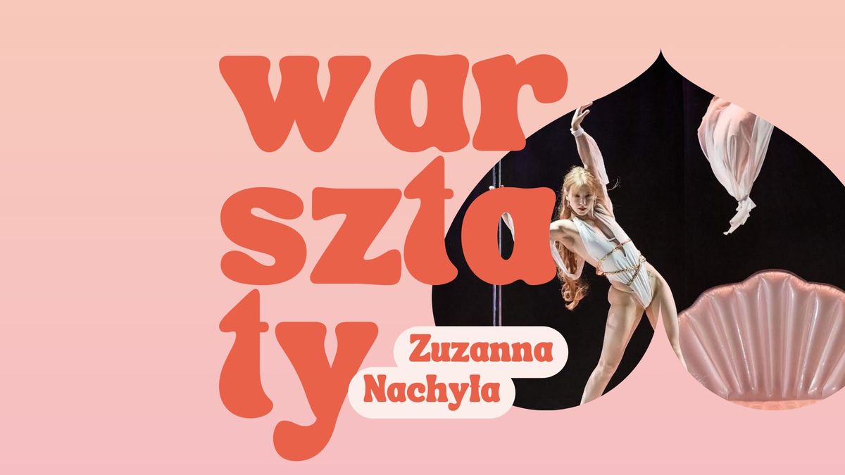 Warsztaty pole dance i exotic z Zuzann\u0105 Nachyl\u0105 w Katowicach 