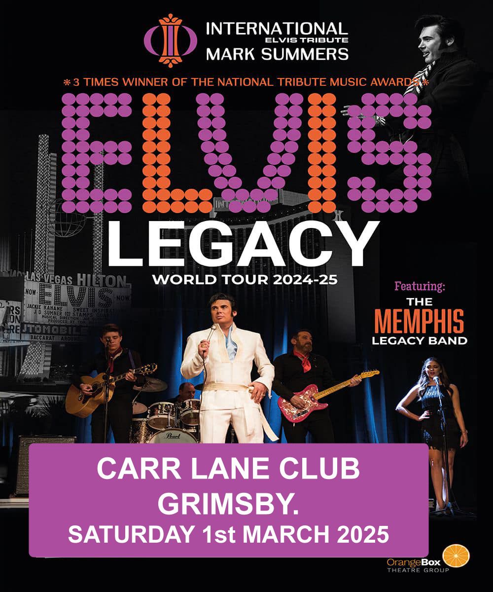 ELVIS TRIBUTE by MARK SUMMERS at the CARR LANE CLUB GRIMSBY - Sat 1st MARCH 2025