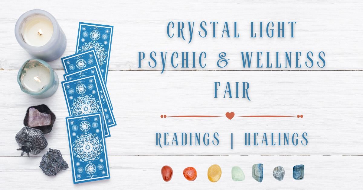 Crystal Light Psychic & Wellness Fair