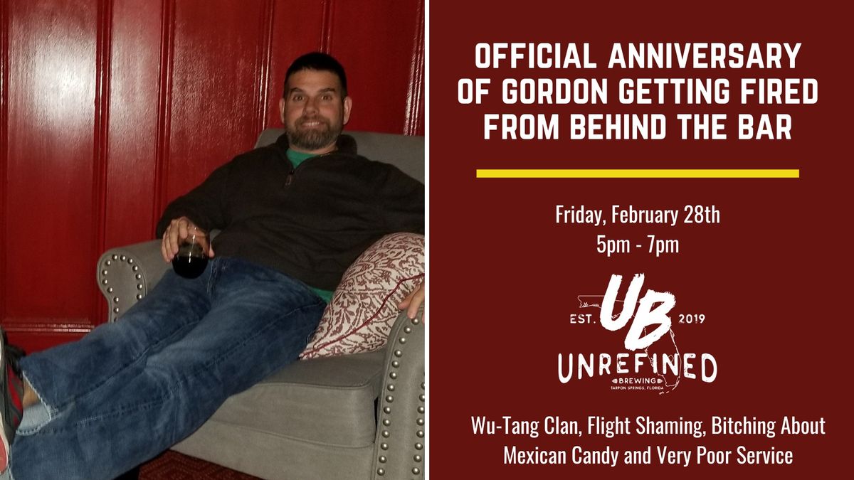 Gordon Got Fired from Behind the Bar - Anniversary