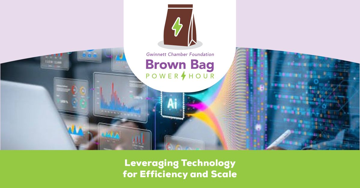 Brown Bag Power Hour: Leveraging Technology for Efficiency & Scale