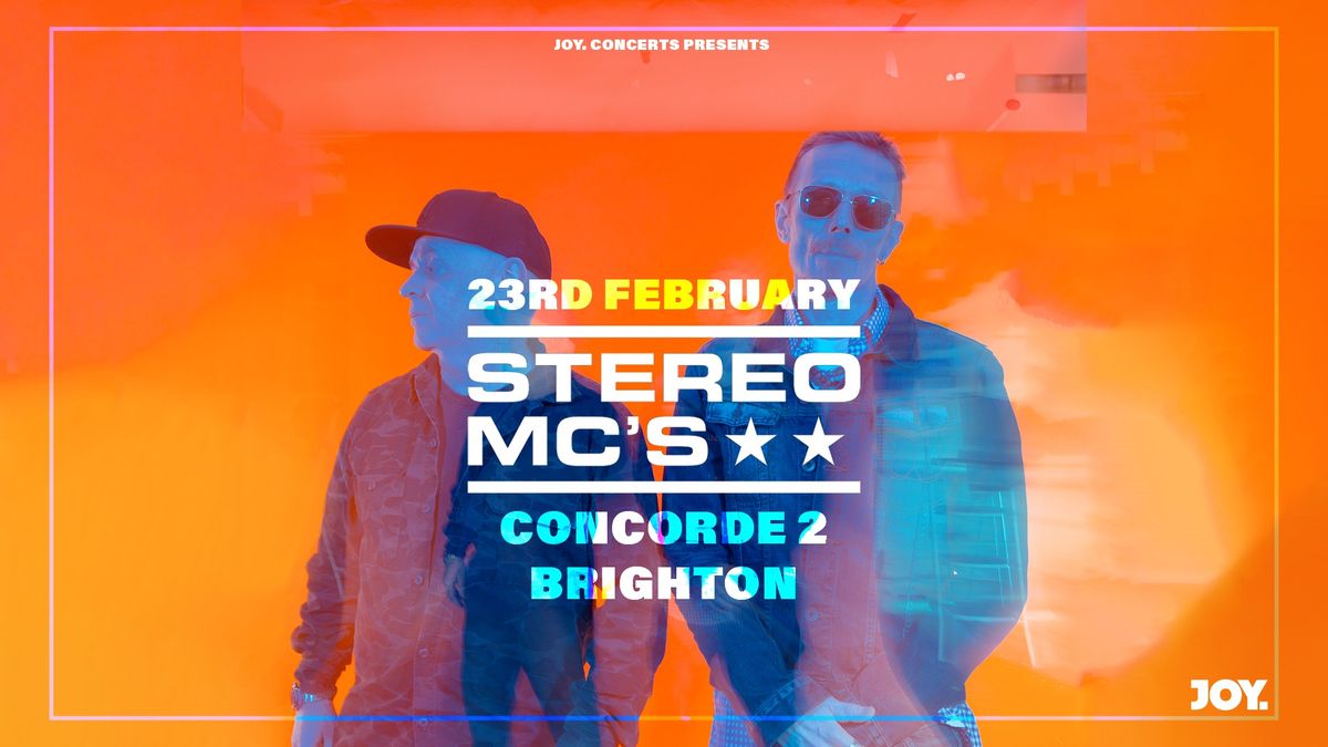 STEREO MCS | Concorde 2, Brighton - JOY.