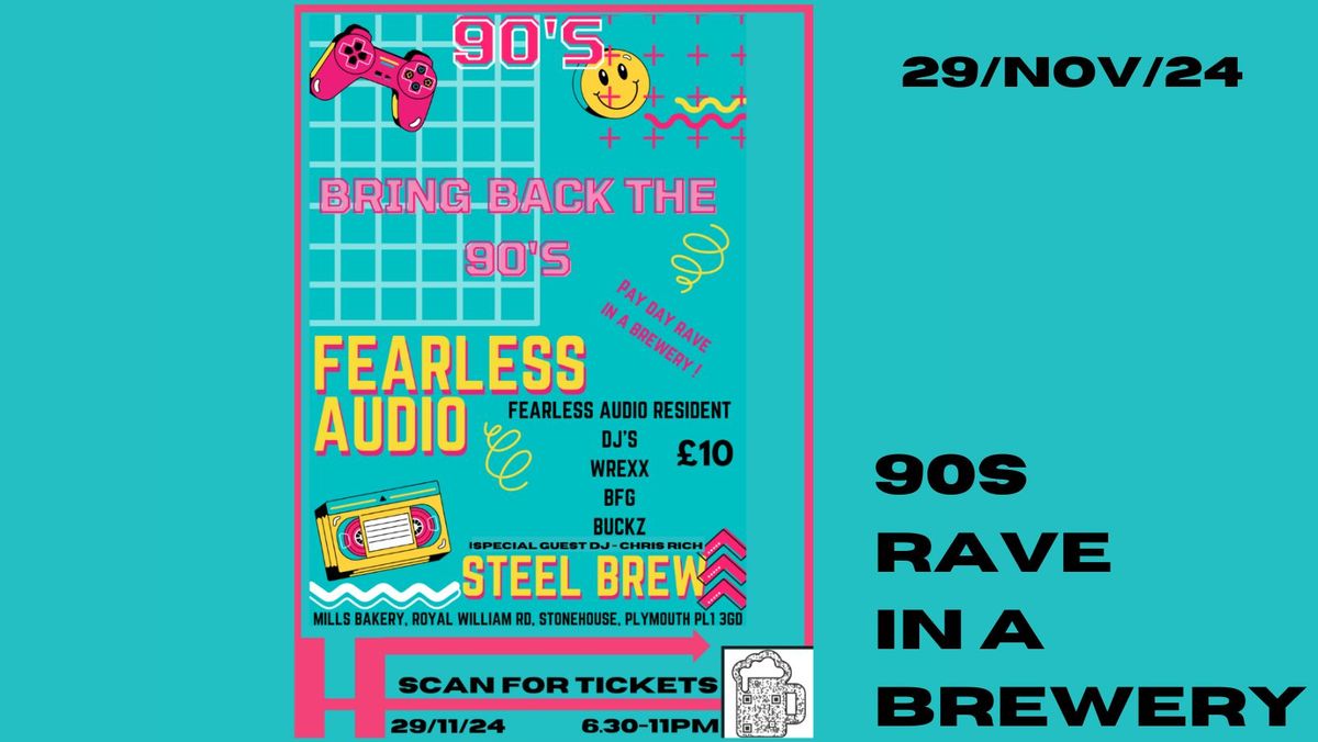 Bring back the 90s - Fearless Audio presents - 90s themed party @ Steel Brew