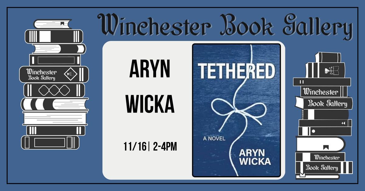 Author Event: Aryn Wicka - Tethered