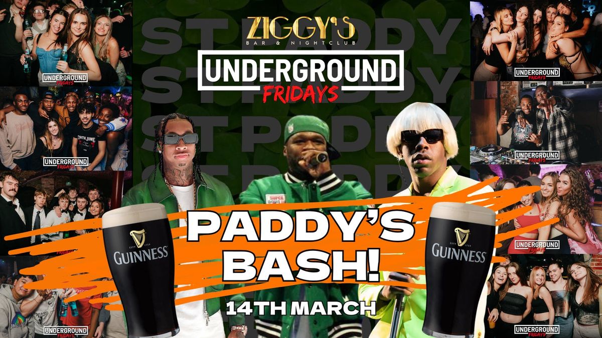 Underground Fridays at Ziggy's PADDY'S BASH - 14th March