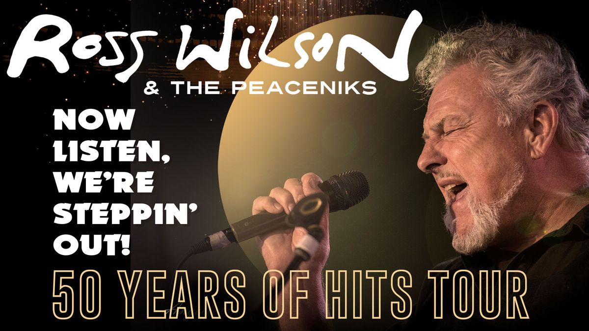 Ross Wilson & The Peaceniks - 50 Years Of Hits Tour - Canberra