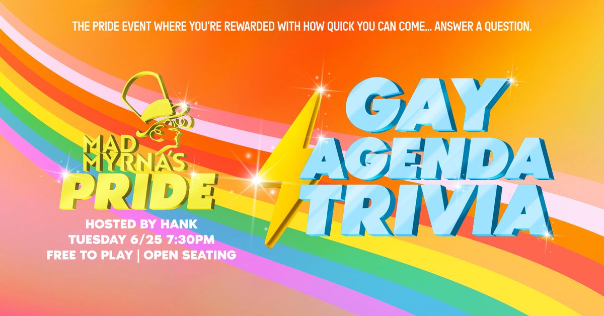 The Gay Agenda! Mad Myrna's PRIDE Trivia