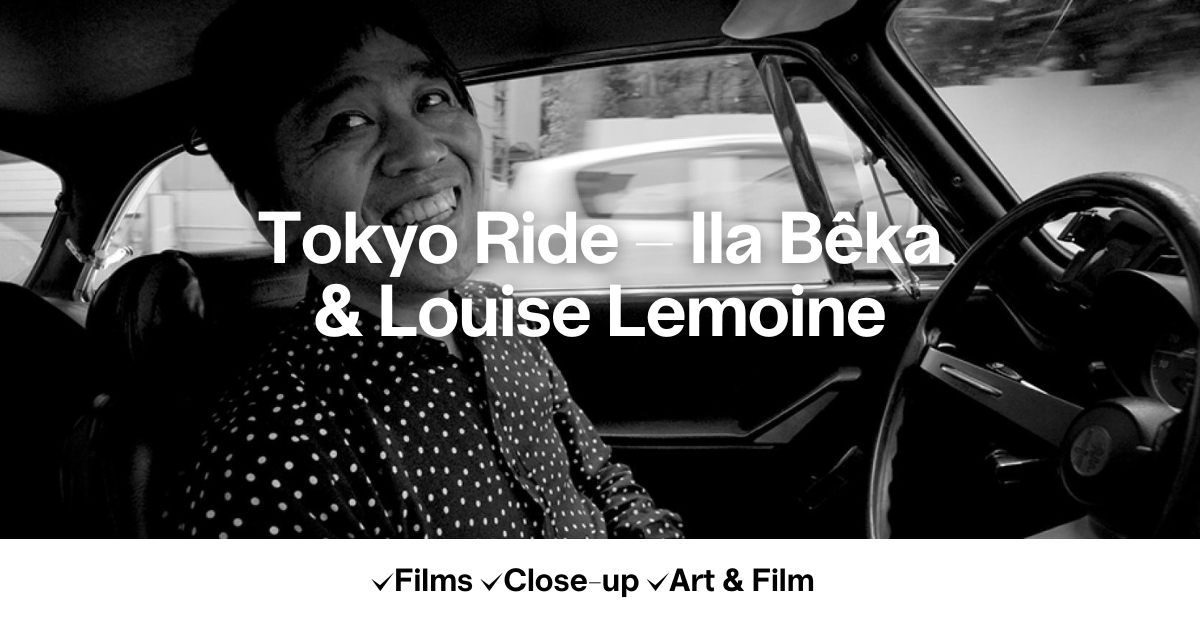 Tokyo Ride - Ila B\u00eaka & Louise Lemoine