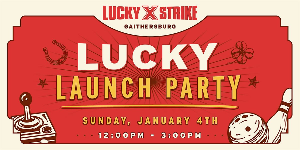 Lucky Strike Gaithersburg Lucky Launch Party!
