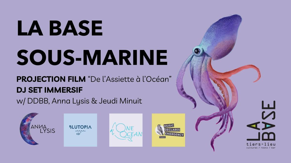 LA BASE SOUS MARINE - PROJECTION FILM + DJ SETs IMMERSIF w\/ DDBB, Anna Lysis & Jeudi Minuit