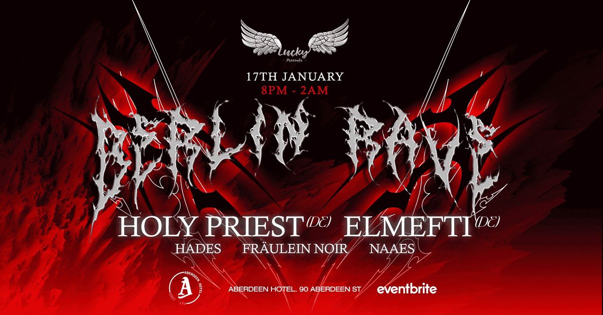 BERLIN RAVE (PERTH) ft HOLY PRIEST (DE) & ELMEFTI (DE)