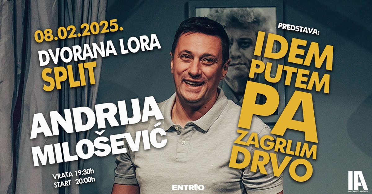 Andrija Milo\u0161evi\u0107 u Splitu - "Idem putem pa zagrlim drvo"