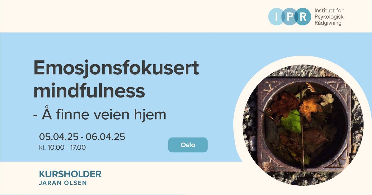  Helgekurs i Emosjonsfokusert mindfulness - Modul 1