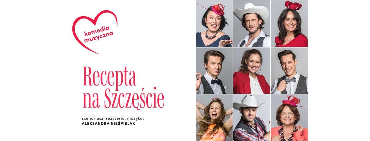 'Recepta na Szcz\u0119\u015bcie' hit teatralny komedia z muzyk\u0105 na \u017cywo w DK \u015awit w Warszawie