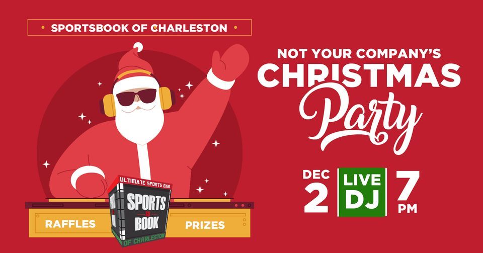 Not Your Companys Christmas Party, Sportsbook of Charleston Nexton