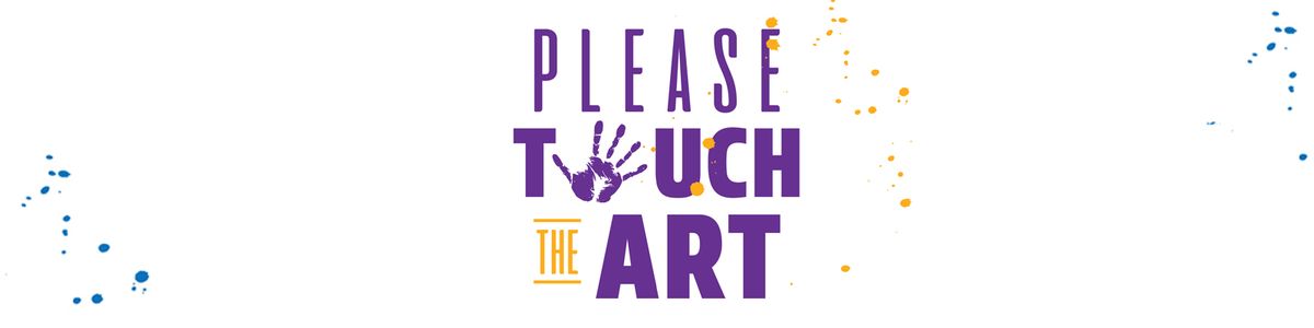 Please Touch the Art Exhibit: Sept. 3-Oct. 31