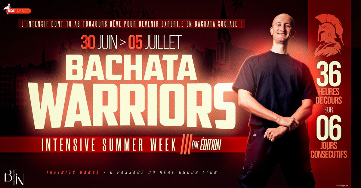 \u272a Bachata Warriors \ud83d\udca5 Intensive Summer \ud83d\udca5 III \u00c9dition [30\/06 - 5\/07] \u272a