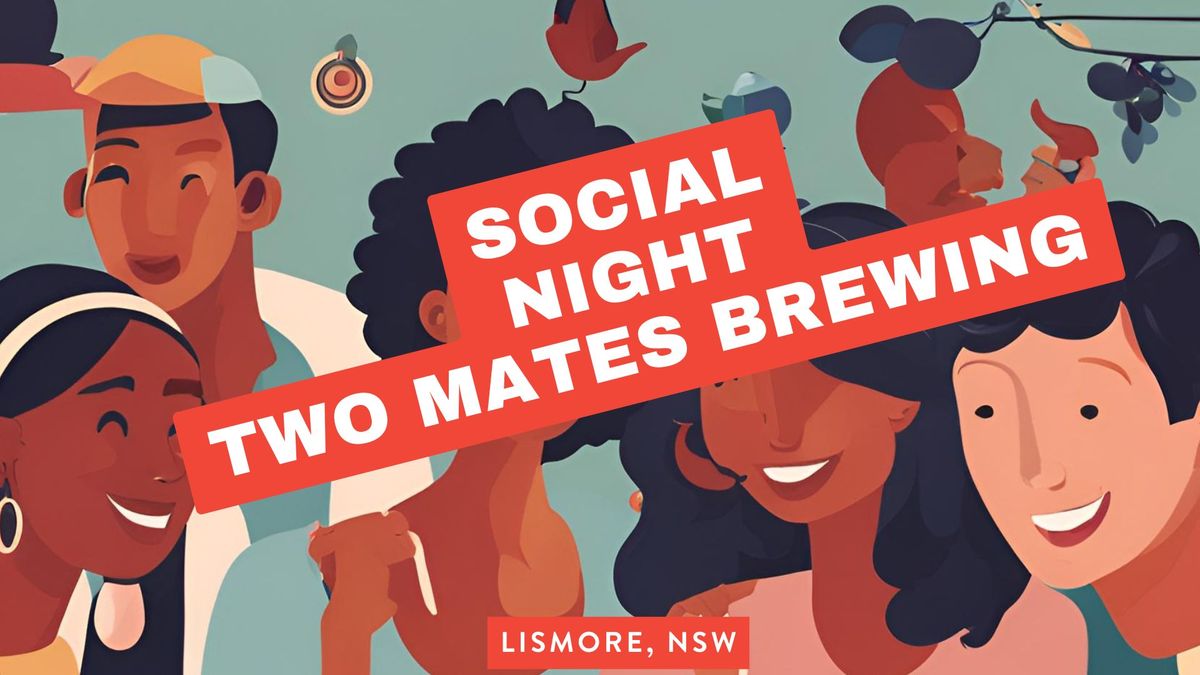 SOCIAL NIGHT TWO MATES BREWING LISMORE NSW x PAINT JUICY