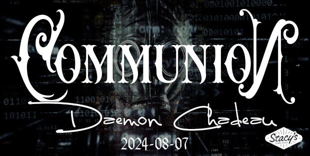 Communion with special guest Daemon Chadeau