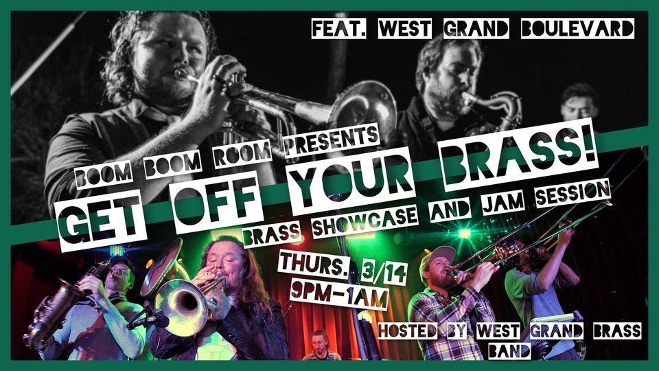GET OFF YOUR BRASS - WEST GRAND BRASS BAND + Super-Jam  Brass Jam (no cover charge)