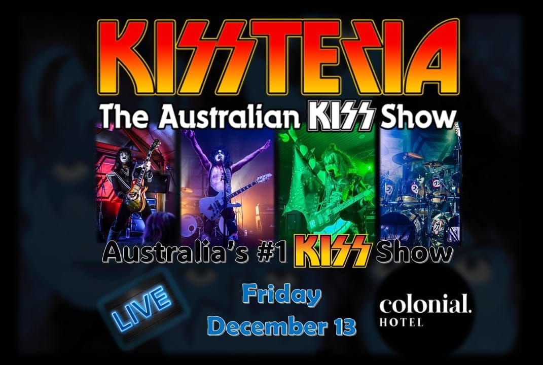 KISSTERIA - Live at Colonial Hotel