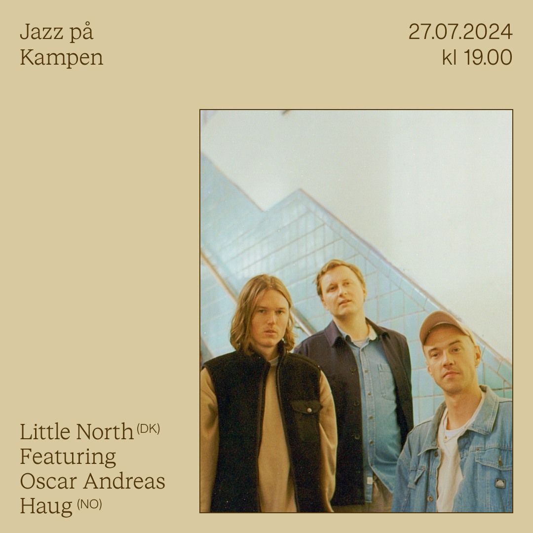 Jazz p\u00e5 Kampen: Little North featuring Oscar Andreas Haug