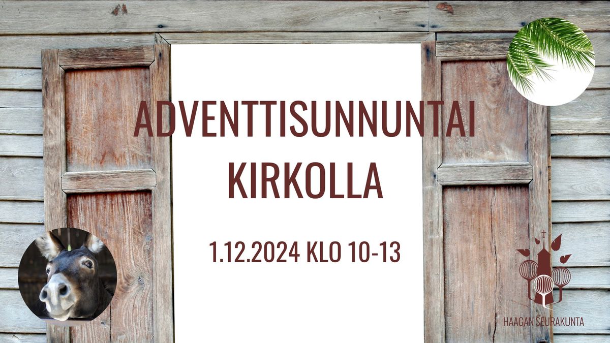  Adventtisunnuntai kirkolla \u2013 Hoosianna!  