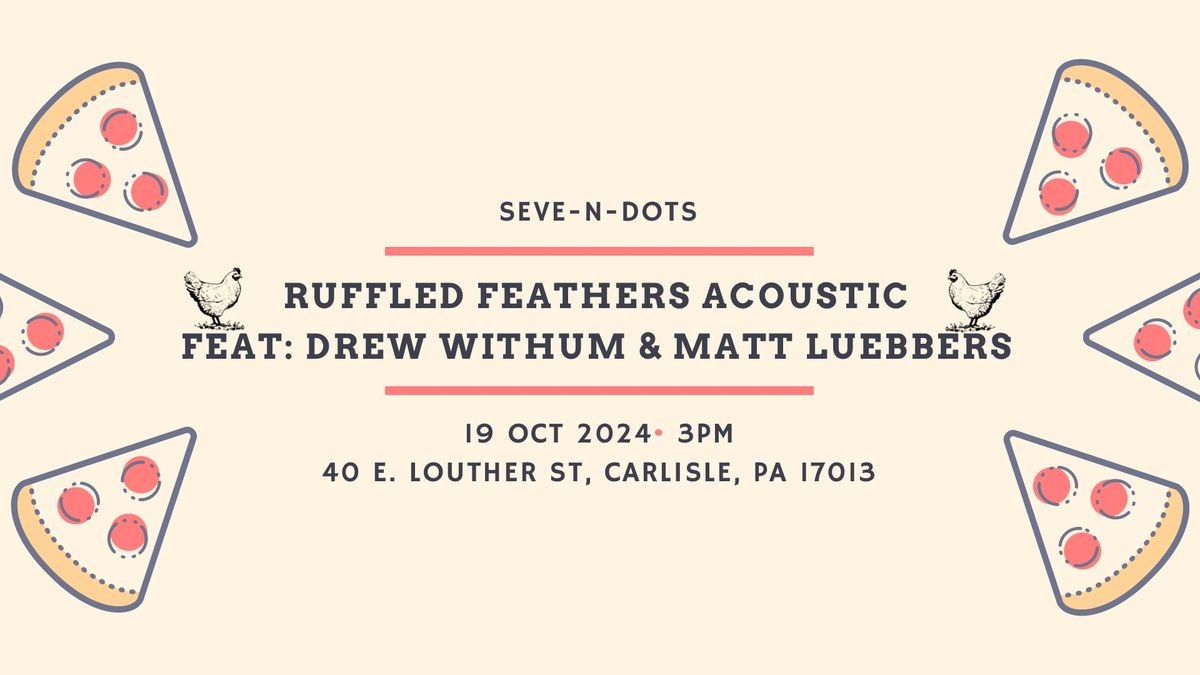 Ruffled Feathers Acoustic feat. Drew & Matt