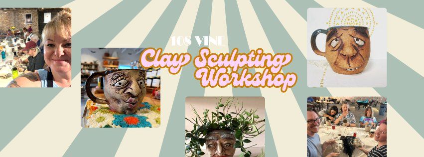 Ugly Muggery Emporium Clay Sculpting Workshop at 108 Vine