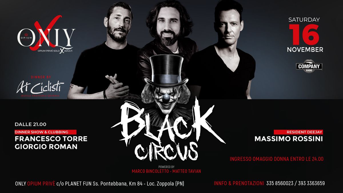 ONLY OPIUM PRIV\u00c8 \u2022 BLACK CIRCUS \u2022 Sab 16.11.24