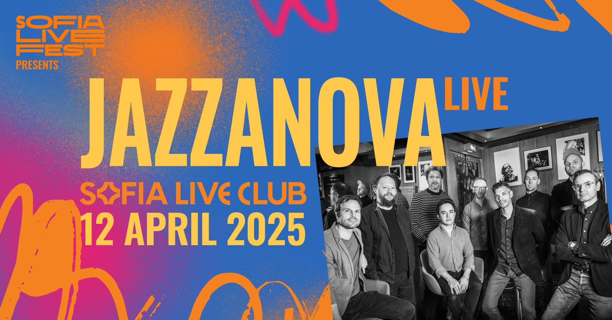 JAZZANOVA LIVE @ Sofia Live Club