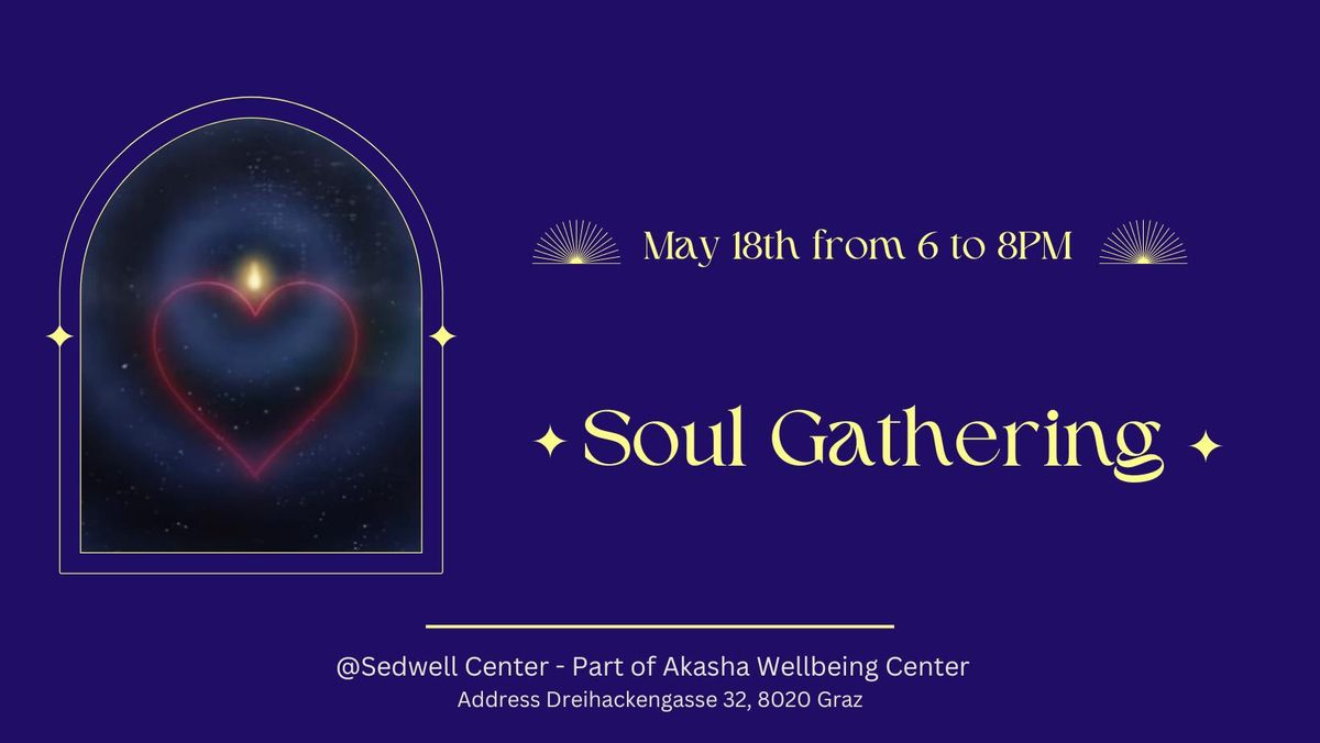 Soul Gathering & Connection