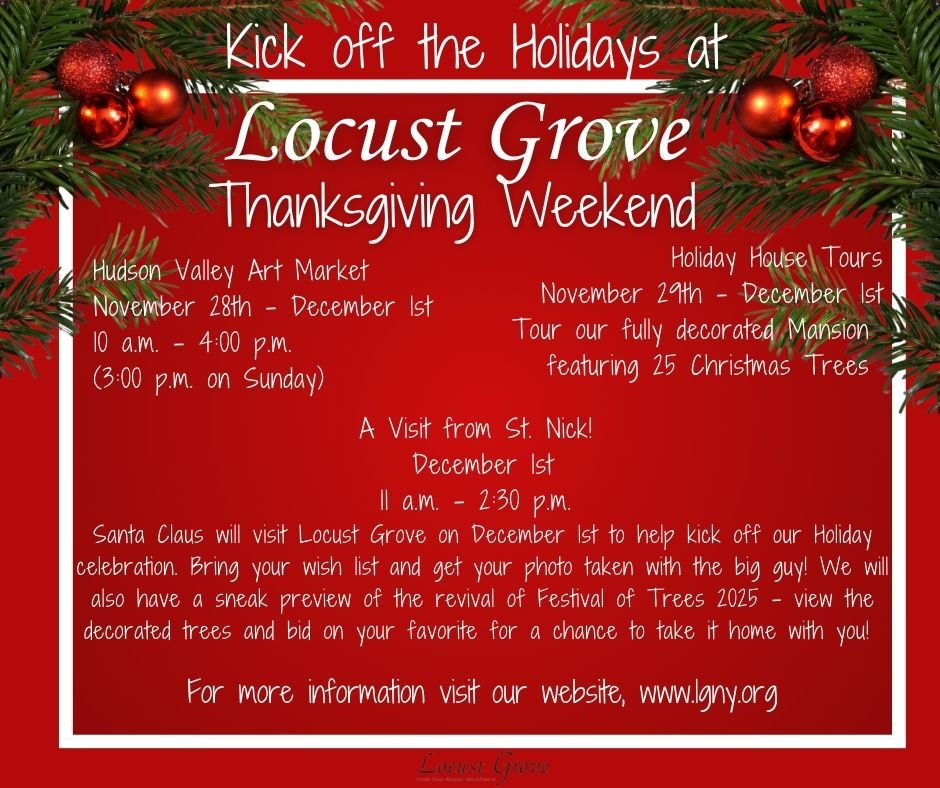 Holiday Kick Off Thanksgiving Weekend at Locust Grove! 