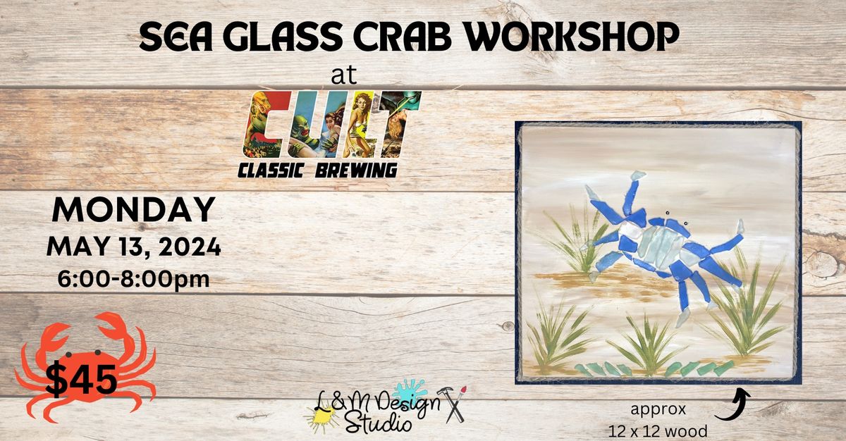Sea Glass Crab Workshop at Cult Classic Brewing