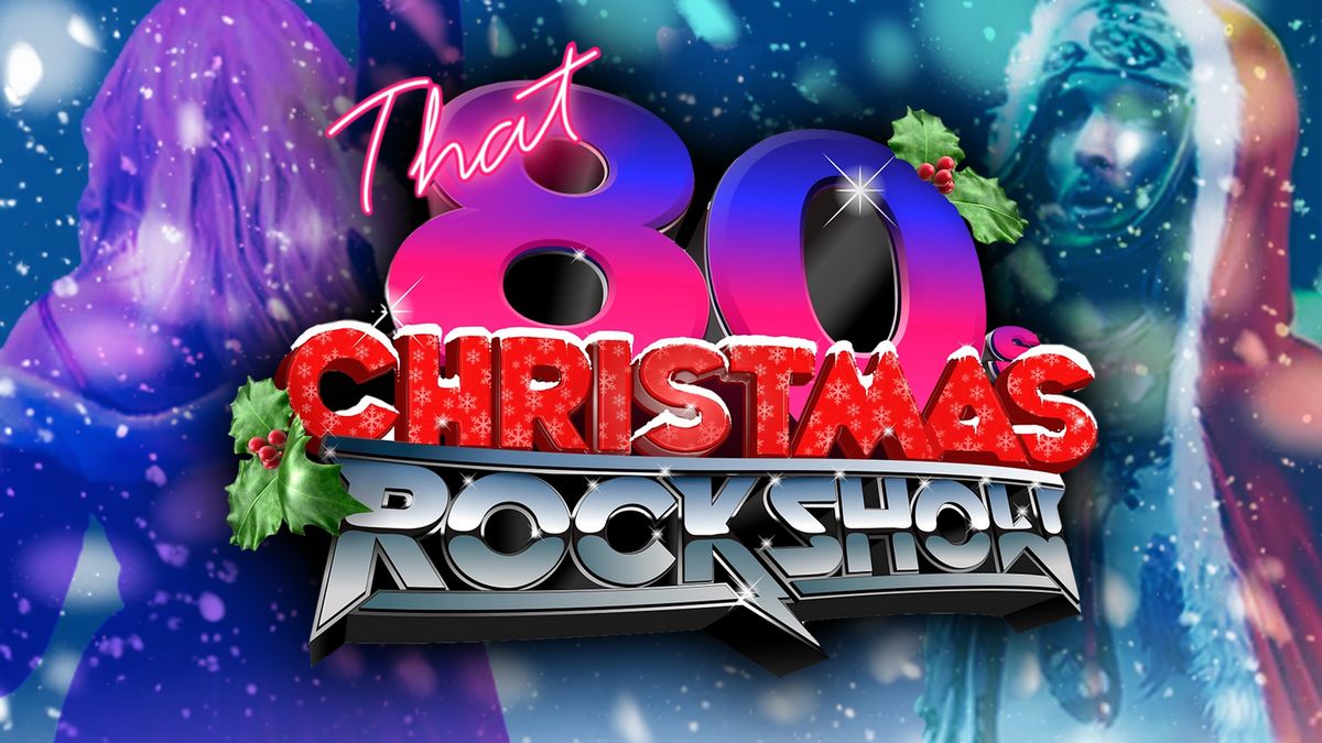 THAT 80's CHRISTMAS ROCK SHOW live in Huntingdon