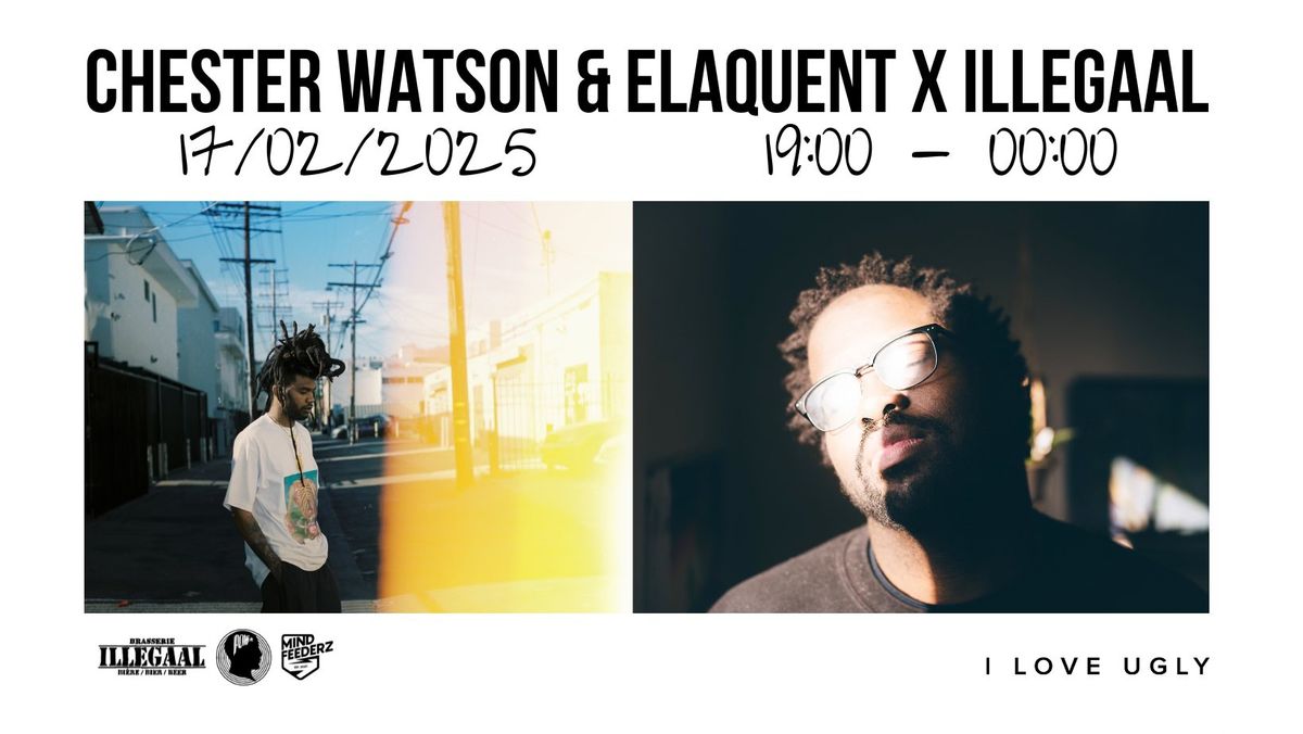 CHESTER WATSON x ELAQUENT x ILLEGAAL 