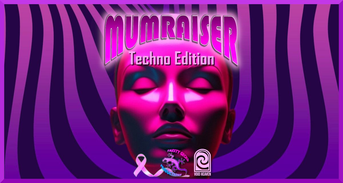 MUMraiser *Techno Edition*
