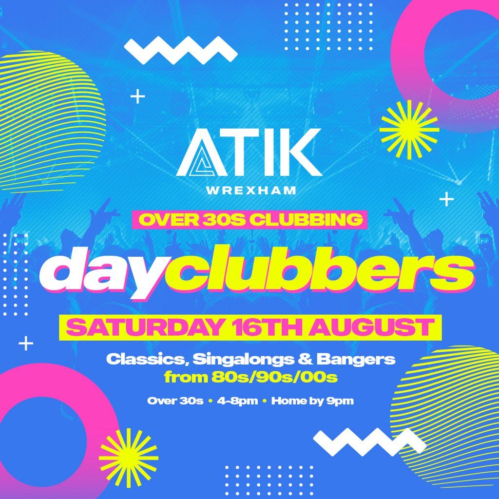 WREXHAM - DayClubbers: The Ultimate Day Party!