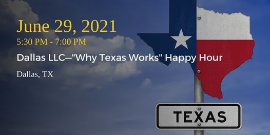 Dallas LLC\u2014"Why Texas Works" Happy Hour
