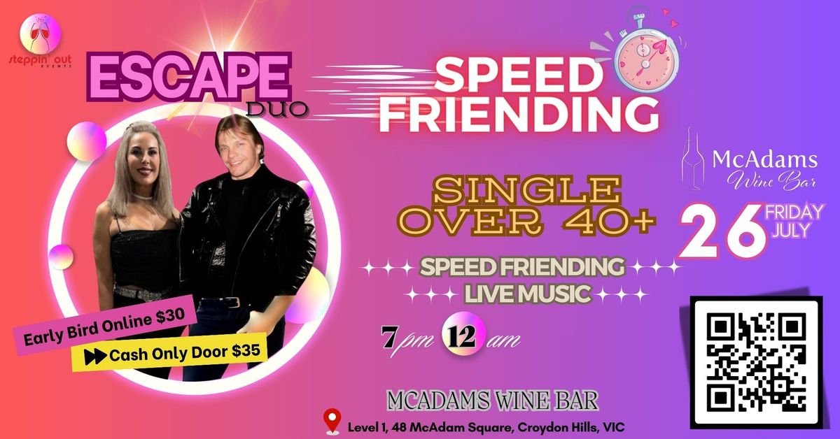 Singles 40+ | Speedfriending Eastern Suburbs | Featuring Escape Duo