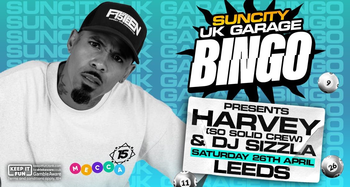 SUN CITY UK GARAGE BINGO in Leeds |MC HARVEY - SO SOLID CREW