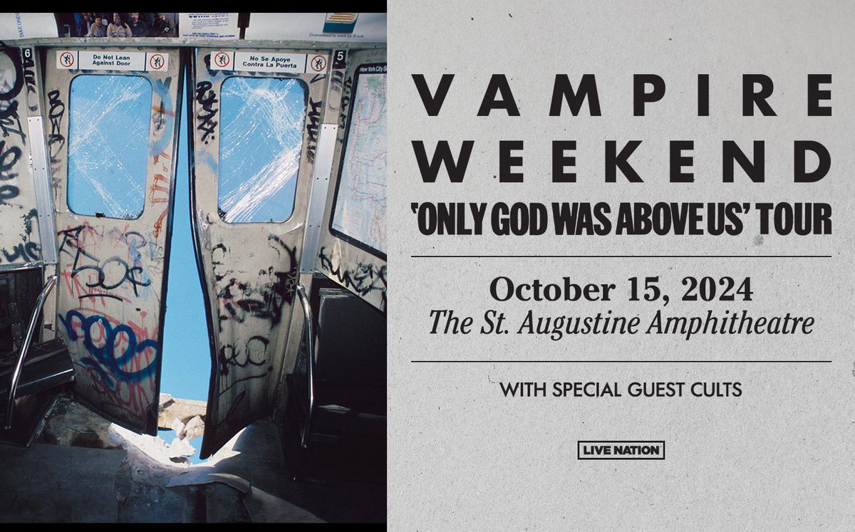 Vampire Weekend - 'Only God Was Above Us' Tour with special guest Cults