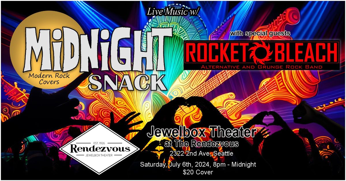 Midnight Snack w\/ Rocket Bleach at the Jewelbox Theater at The Rendezvous