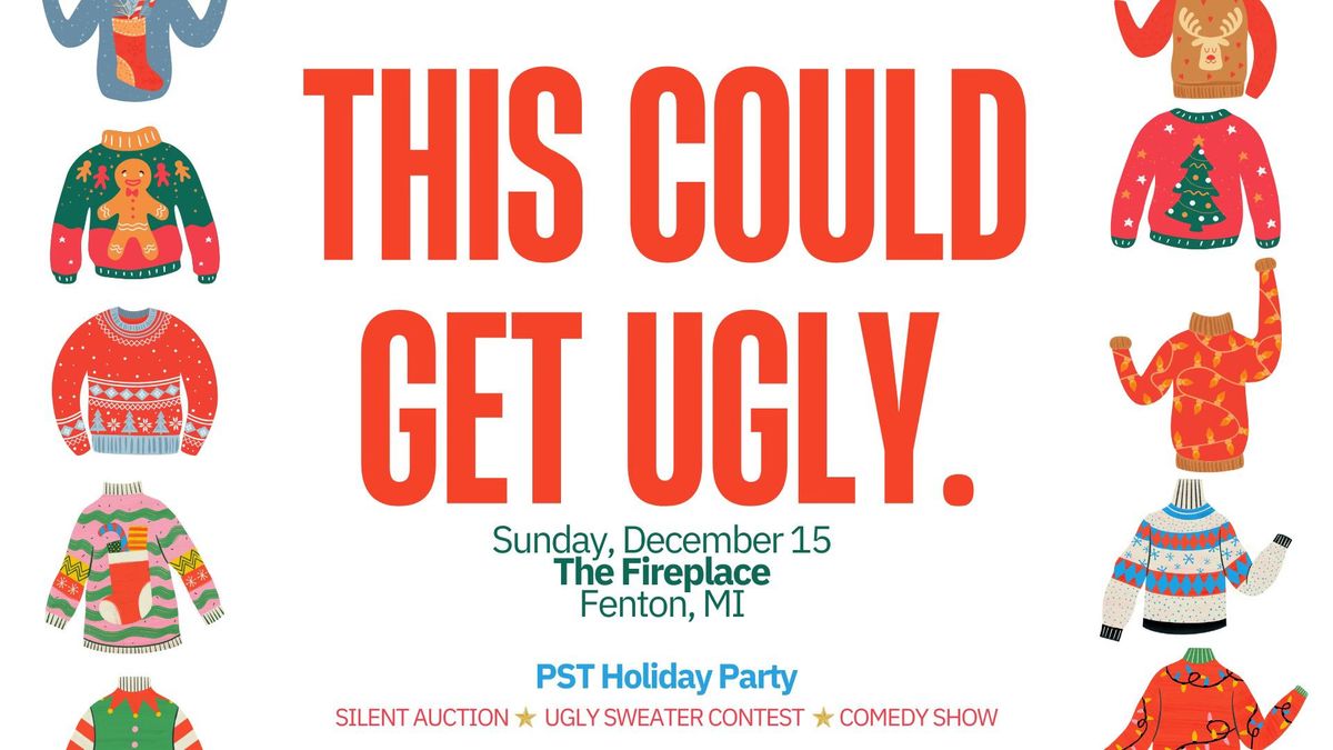 PST Holiday Party: Silent Auction + Ugly Sweater Contest + Comedy Show